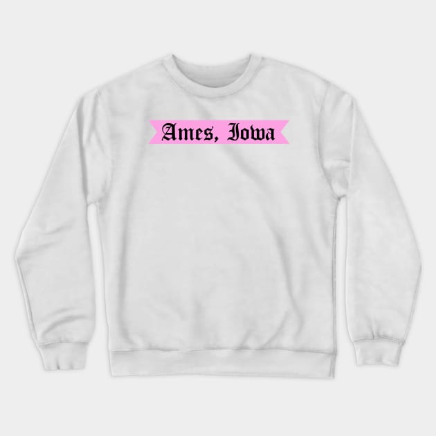 Ames, Iowa Gothic Font Crewneck Sweatshirt by sydneyurban